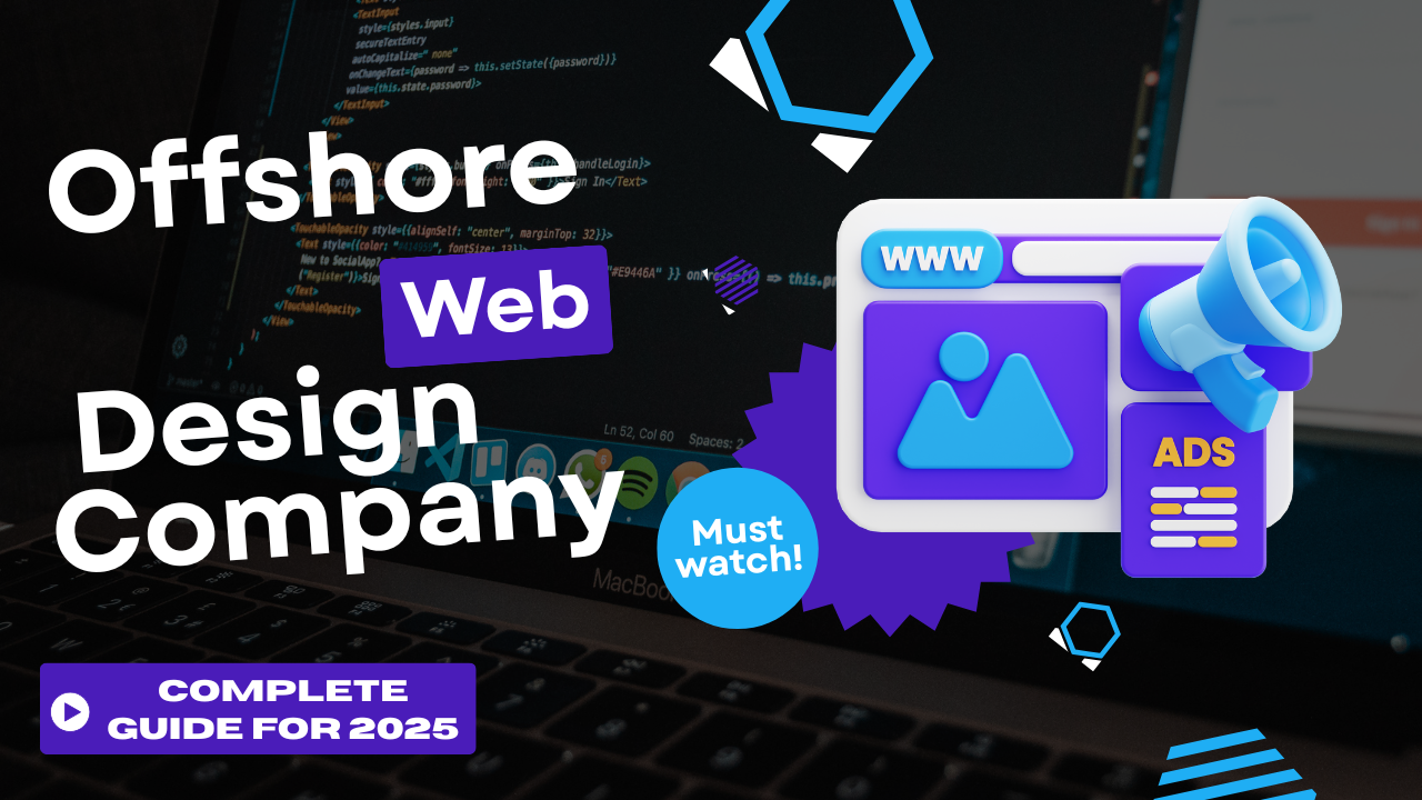 Offshore Web Design Company: Complete Guide for 2025- Offshore filings