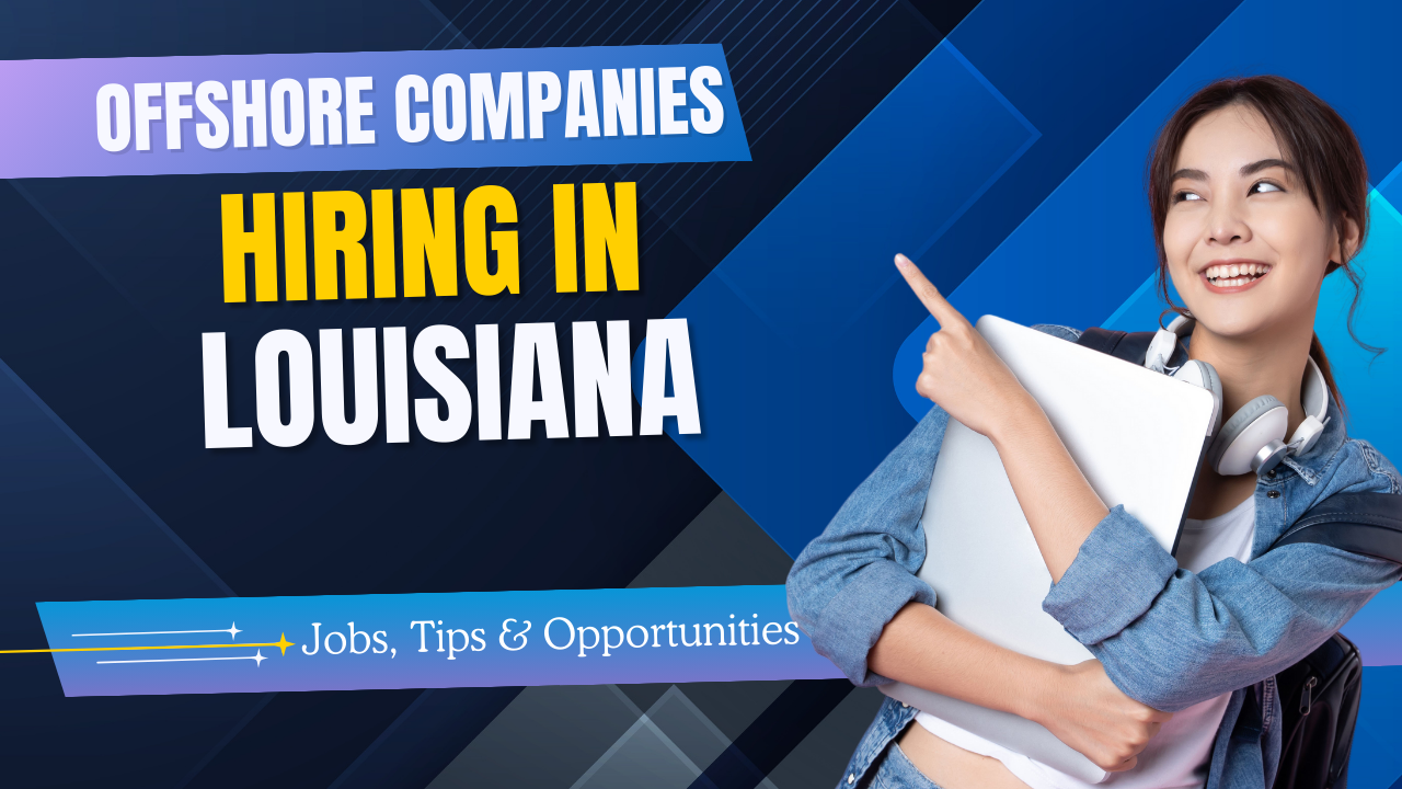 Offshore Companies Hiring in Louisiana: Jobs, Tips & Opportunities- Offshore filings