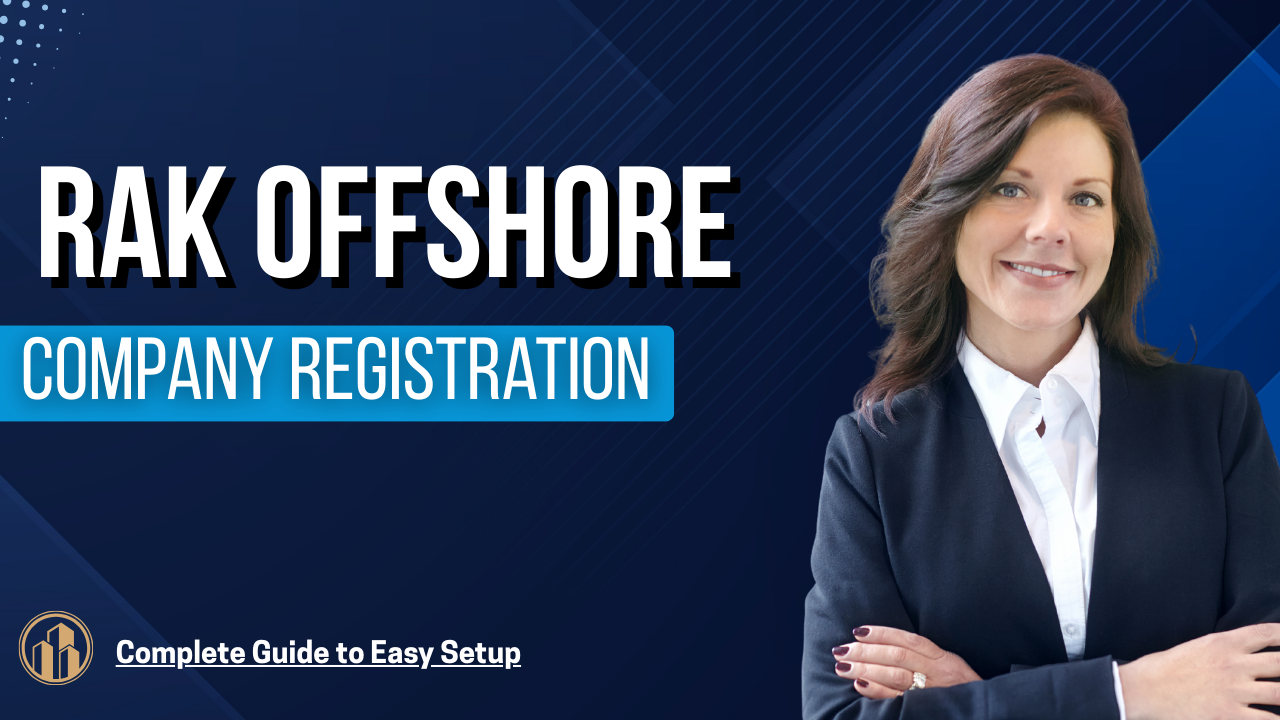 RAK Offshore Company Registration: Complete Guide to Easy Setup- Offshore filings