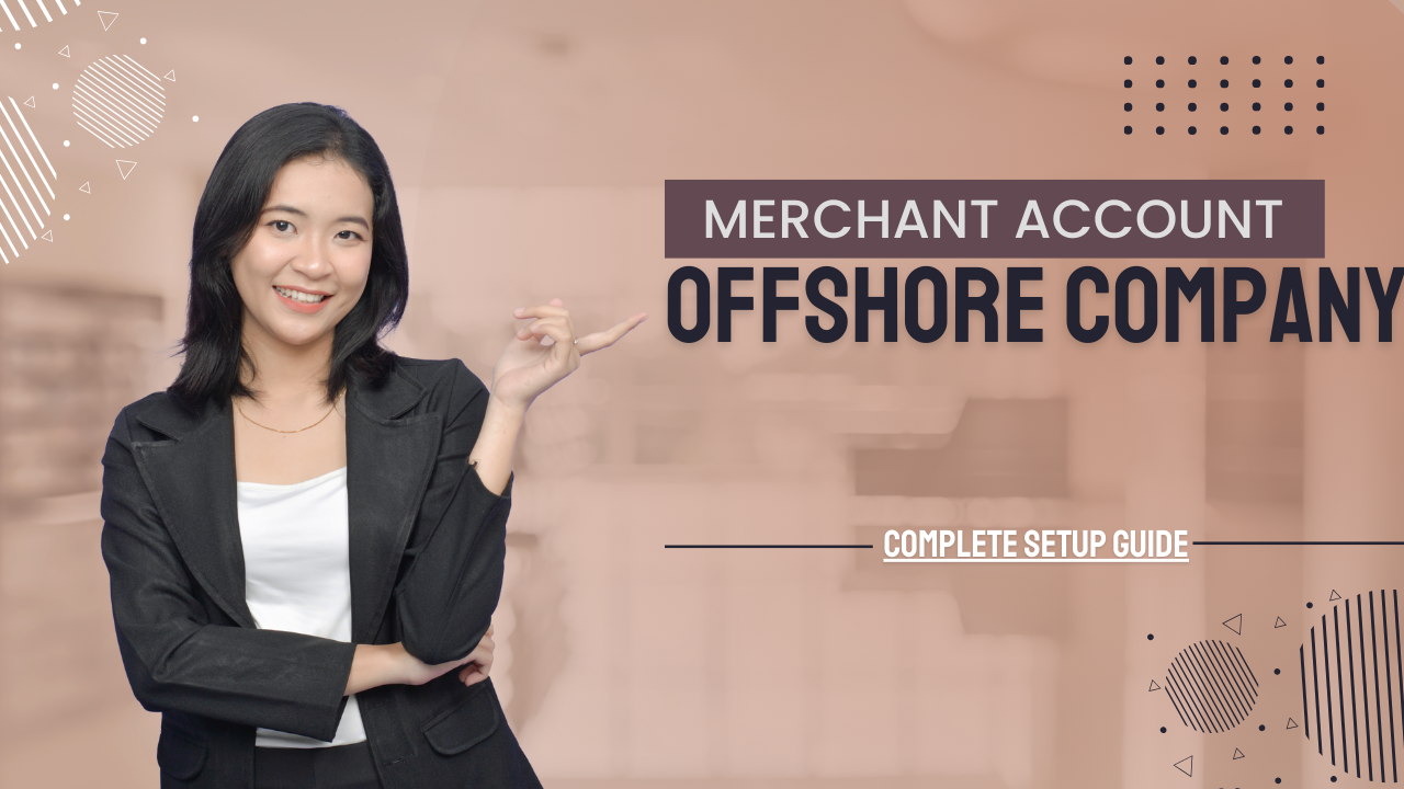 Merchant Account Offshore Company: Complete Setup Guide- Offshore filings