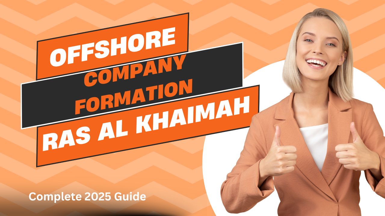 Offshore Company Formation Ras Al Khaimah: Complete 2025 Guide- Offshore filings