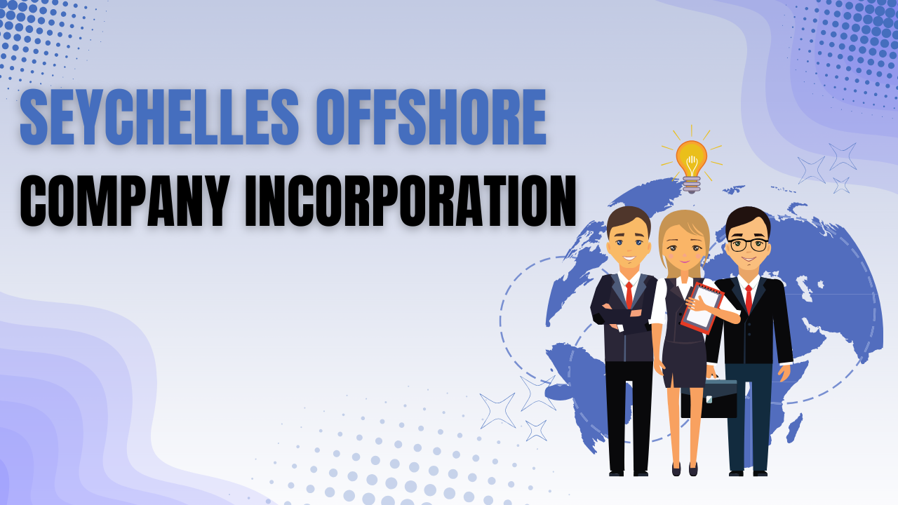 Seychelles Offshore Company Incorporation- Offshore filings