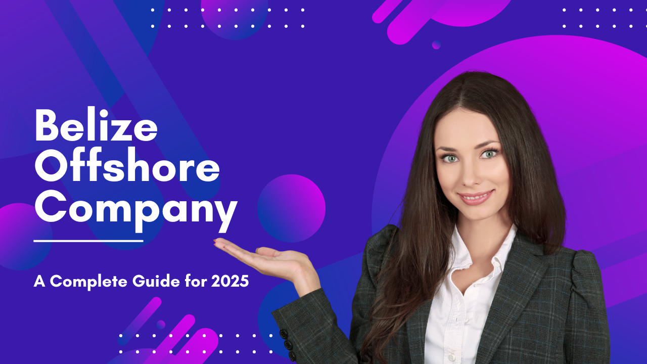 Belize Offshore Company: A Complete Guide for 2025- Offshore filings