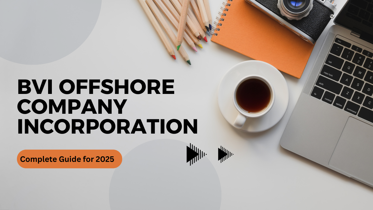 BVI Offshore Company Incorporation: Complete Guide for 2025- Offshore filings