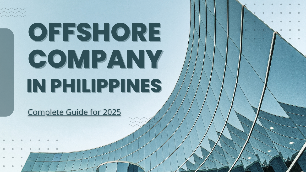 Offshore Company in Philippines: Complete Guide for 2025- Offshore filings