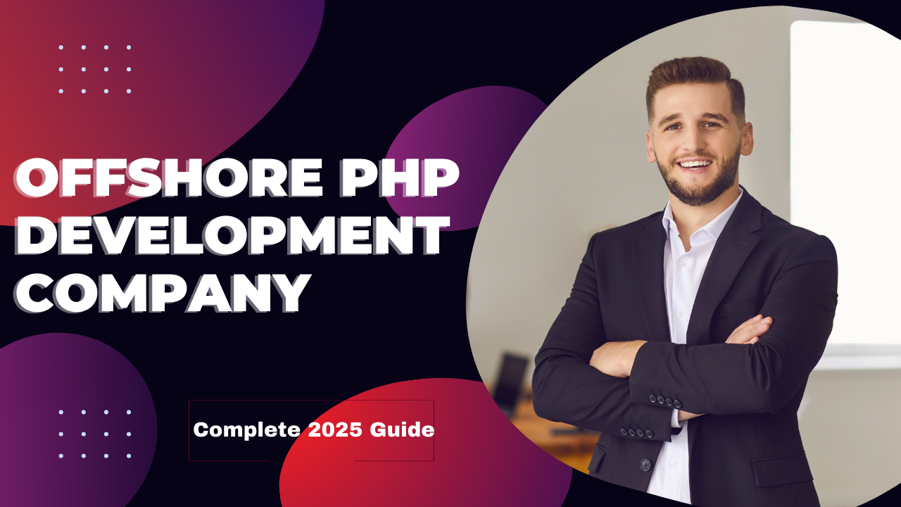 Offshore PHP Development Company: Complete 2025 Guide- Offshore filings
