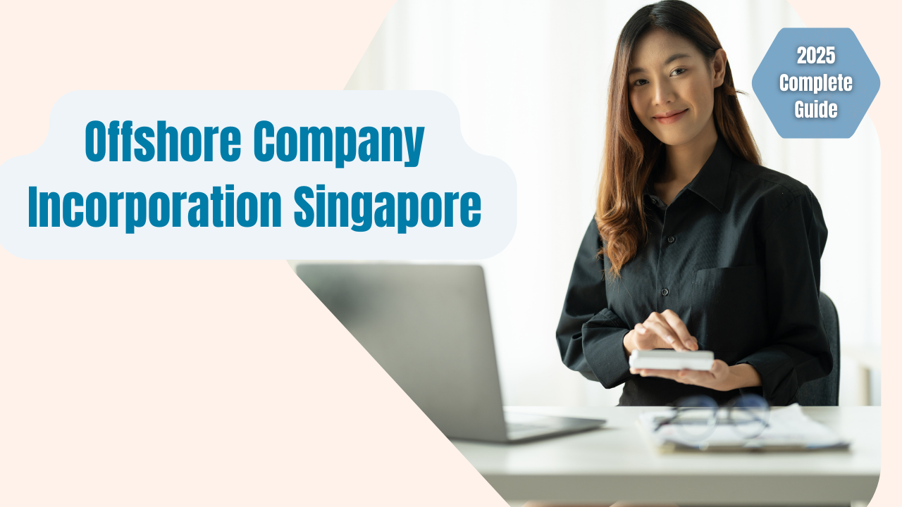 Offshore Company Incorporation Singapore: 2025 Complete Guide- Offshore filings