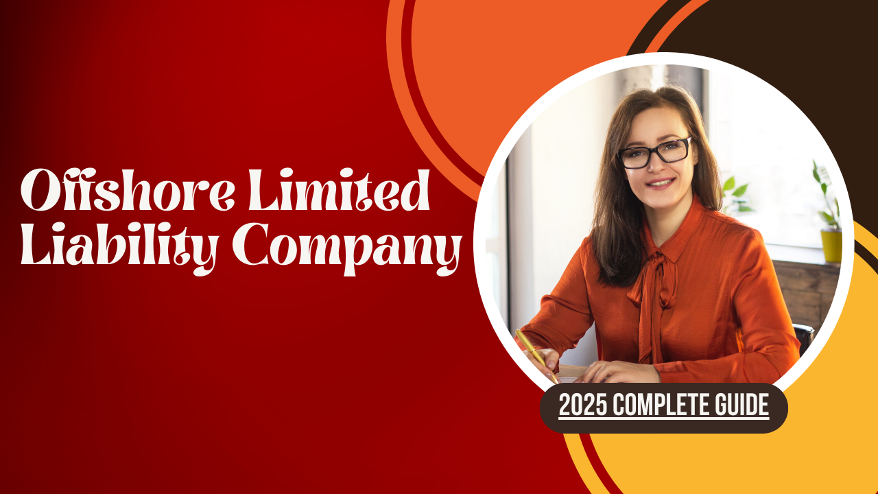 Offshore Limited Liability Company: 2025 Complete Guide- Offshore filings