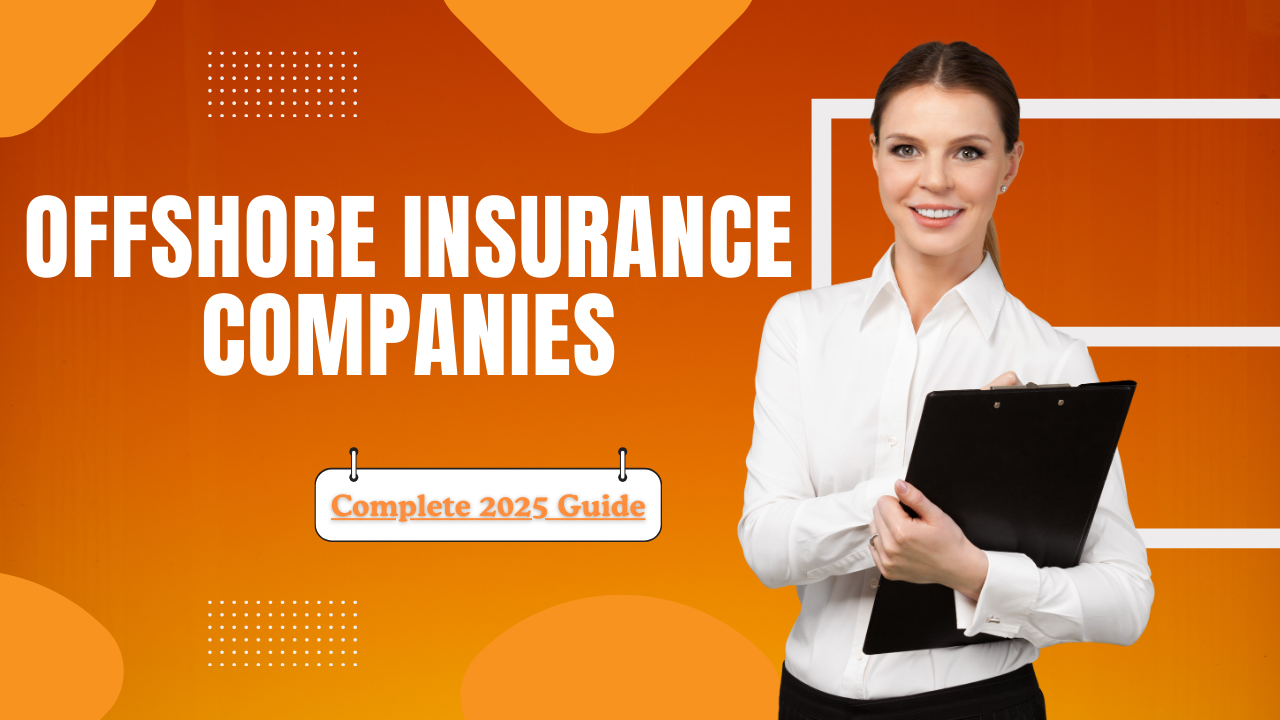 Offshore Insurance Companies: Complete 2025 Guide- Offshore filings