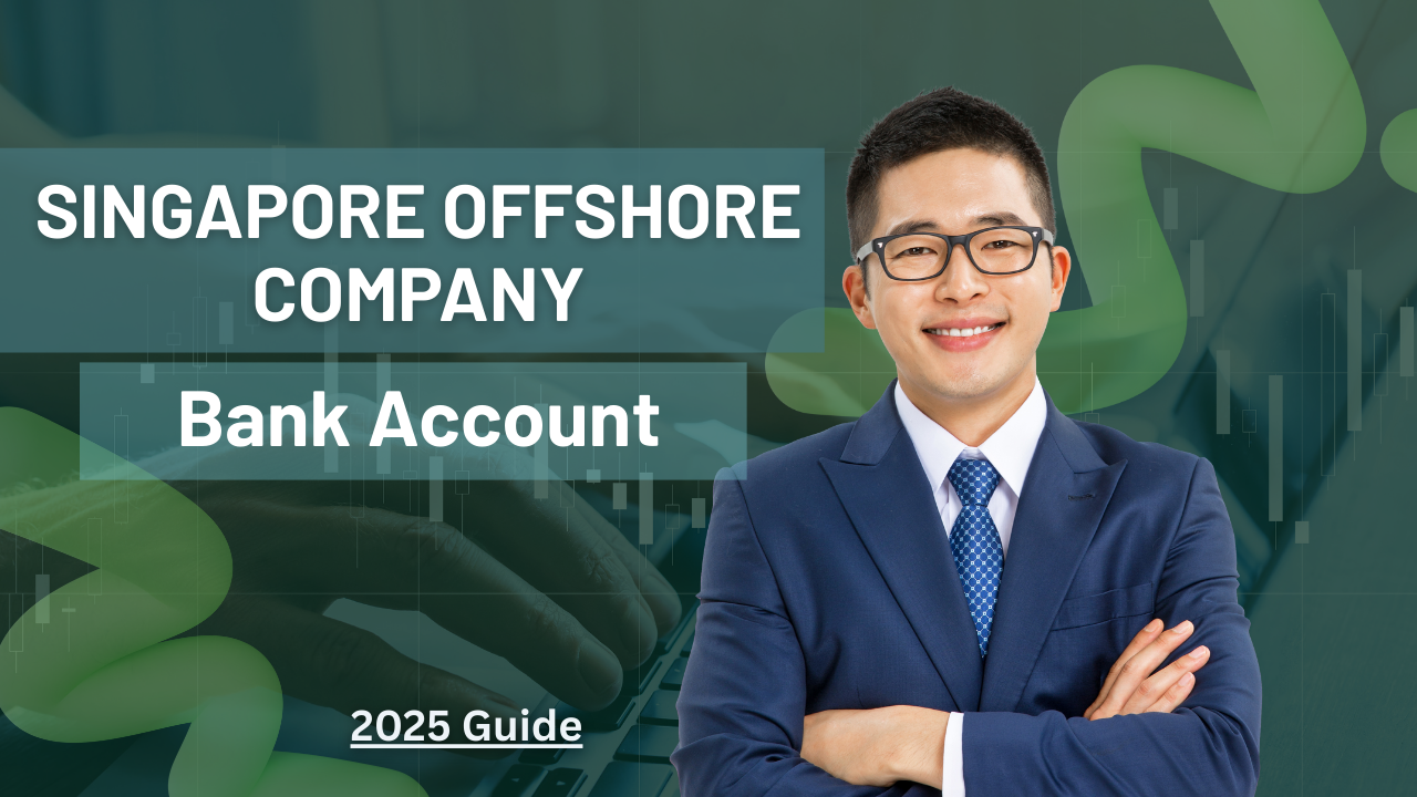 Singapore Offshore Company Bank Account: 2025 Guide- Offshore filings