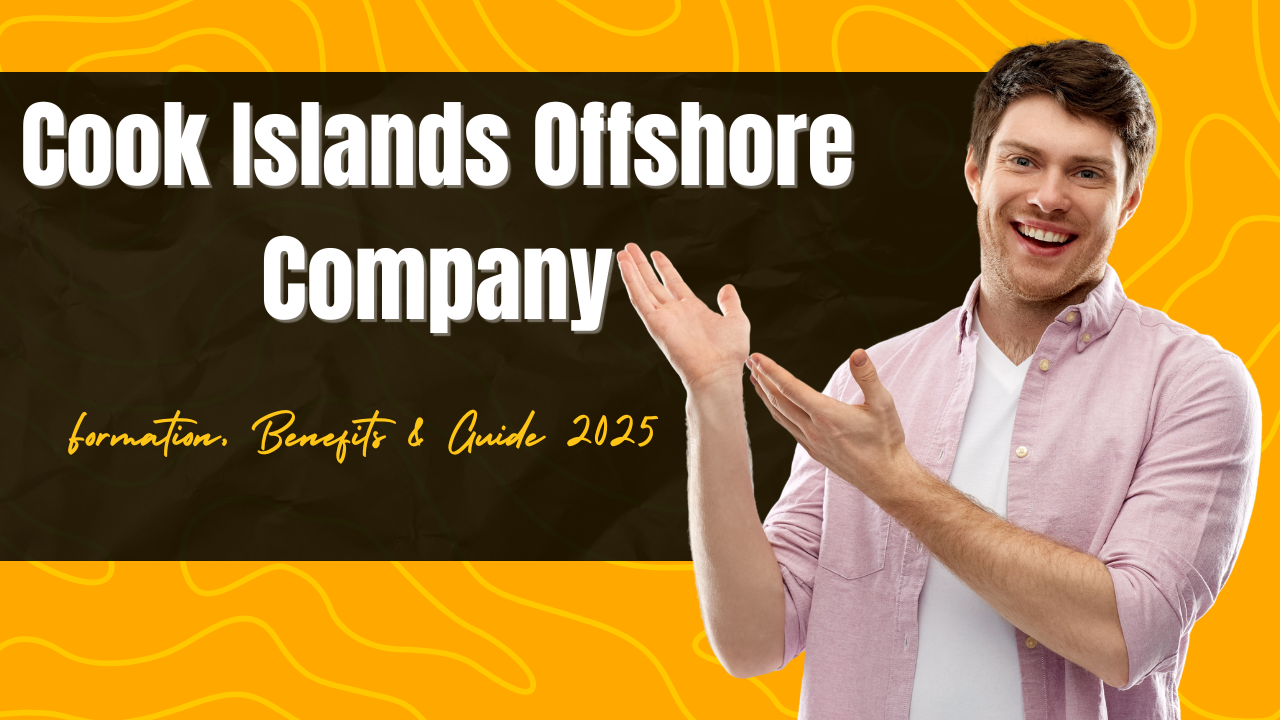 Cook Islands Offshore Company: Formation, Benefits & Guide 2025- Offshore filings