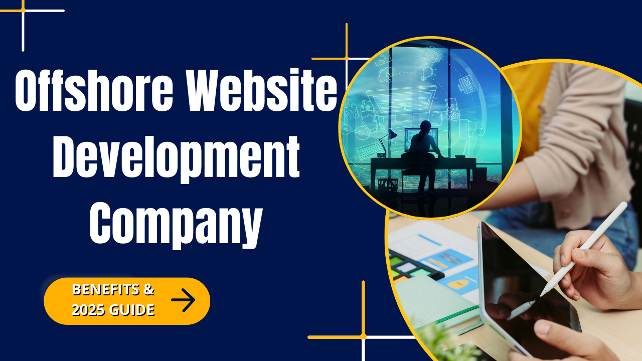 Offshore Website Development Company: Benefits & 2025 Guide- Offshore filings