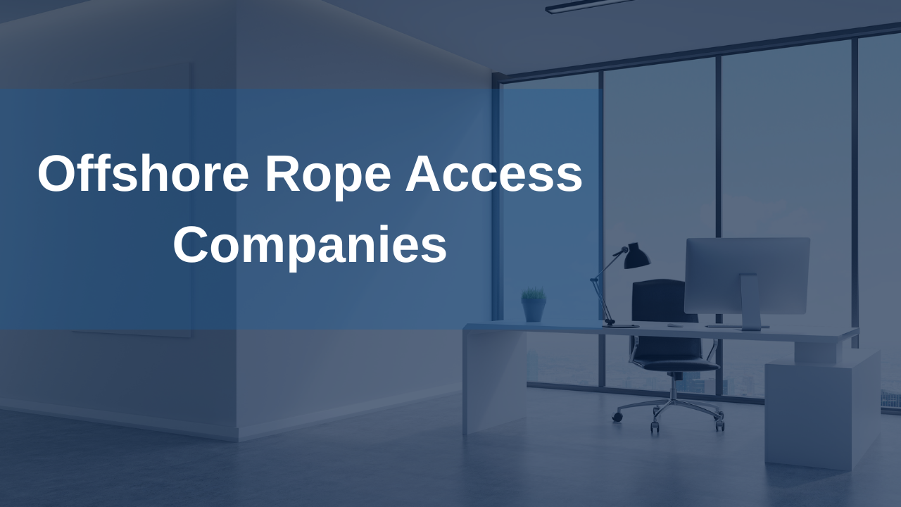 Offshore Rope Access Companies- Offshore fillings