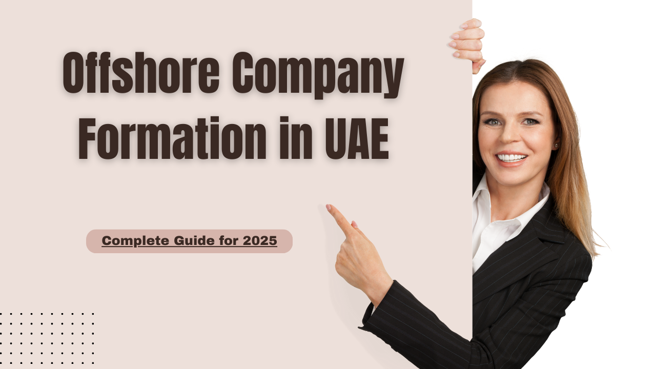 Offshore Company Formation in UAE: Complete Guide for 2025- Offshore filings
