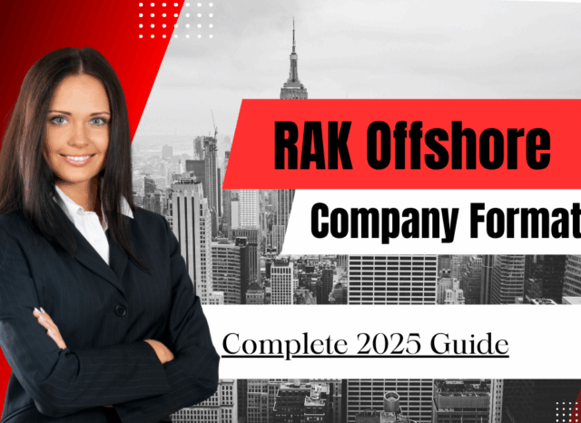 RAK Offshore Company Formation: Complete 2025 Guide