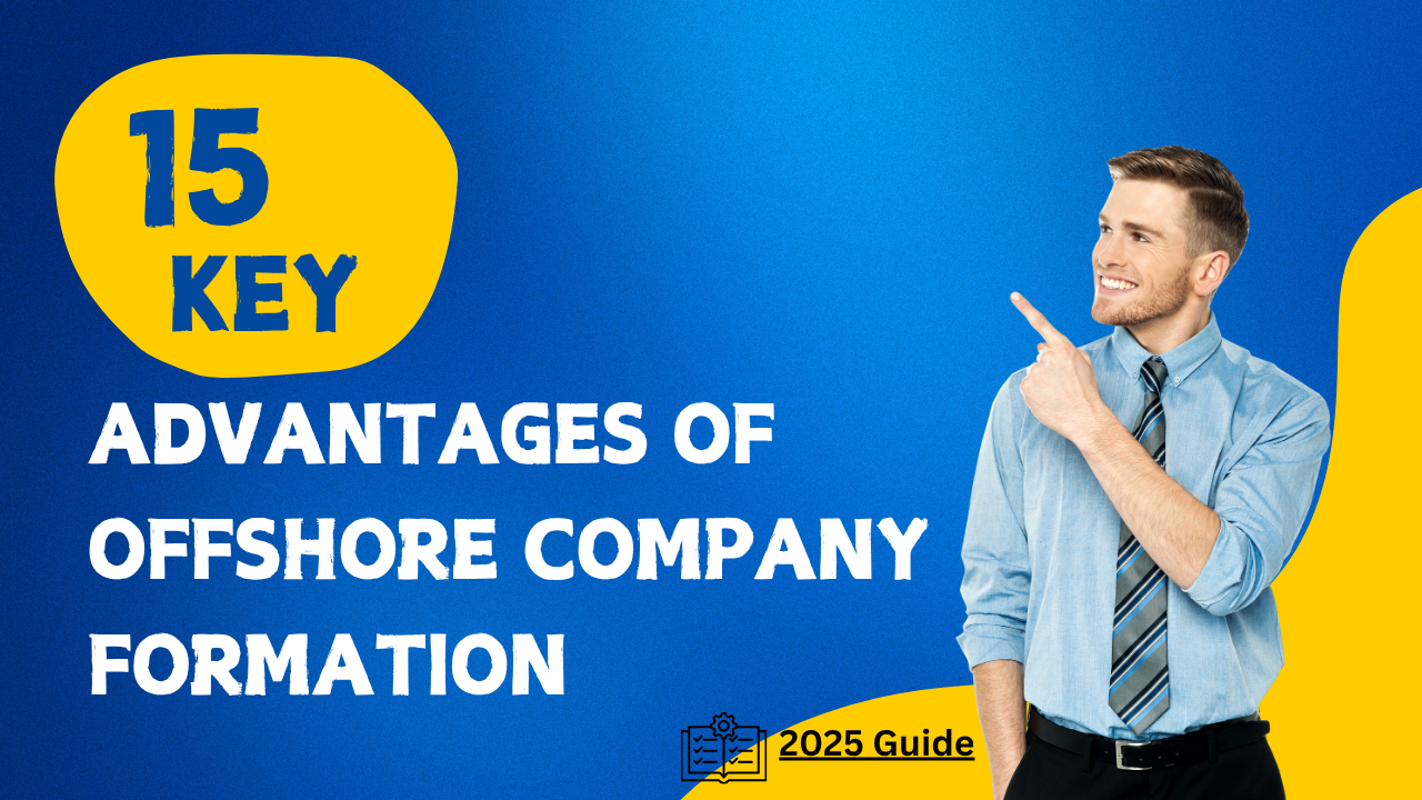 15 Key Advantages of Offshore Company Formation (2025 Guide)- Offshore filings