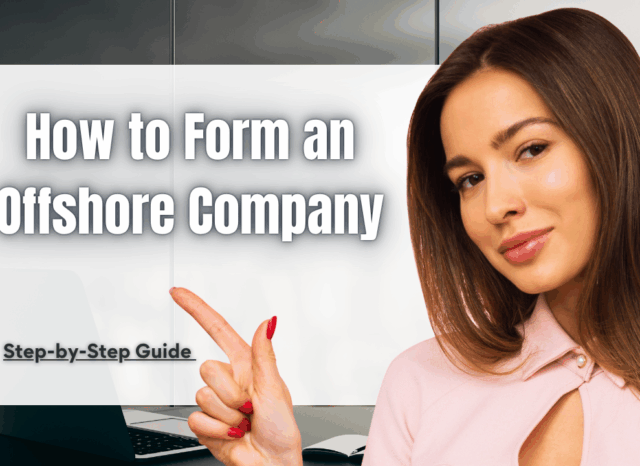 How to Form an Offshore Company: Step-by-Step Guide (2025)- Offshore filings