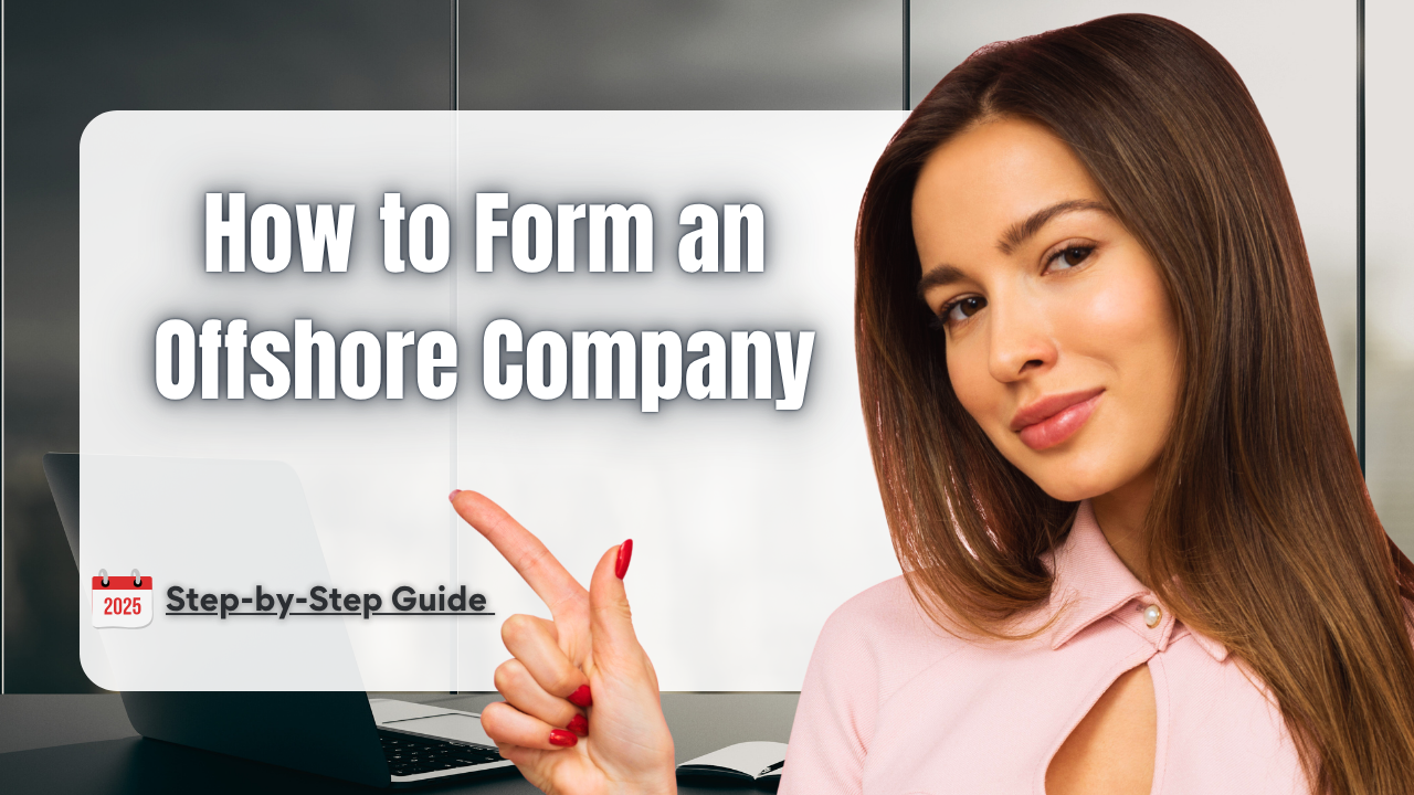 How to Form an Offshore Company: Step-by-Step Guide (2025)- Offshore filings