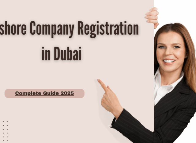Offshore Company Registration in Dubai: Complete Guide 2025- Offshore filings