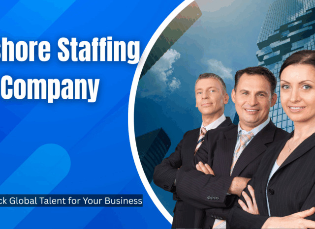 Offshore Staffing Company: Unlock Global Talent for Your Business- Offshore filings