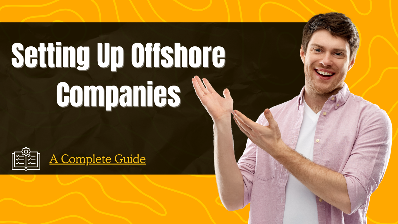 Setting Up Offshore Companies: A Complete Guide- Offshore filings