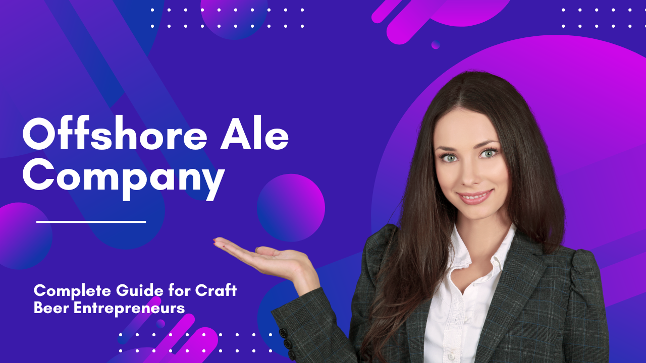 Offshore Ale Company: Complete Guide for Craft Beer Entrepreneurs- Offshore filings