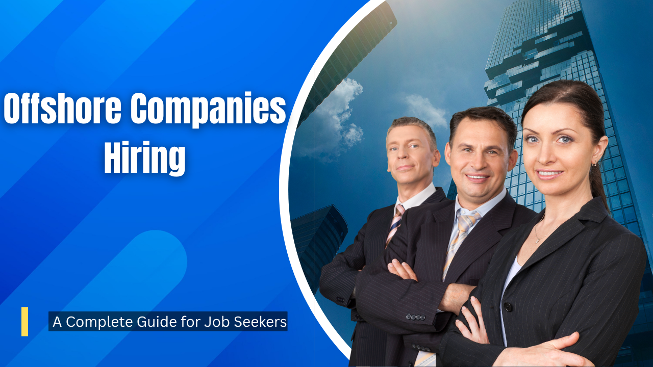 Offshore Companies Hiring: A Complete Guide for Job Seekers- Offshore filings